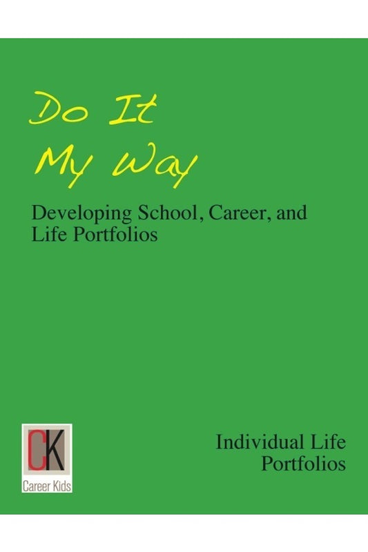 Do It My Way: Developing School, Career, Life Portfolios