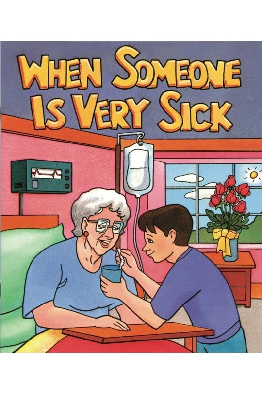 When Someone is Very Sick