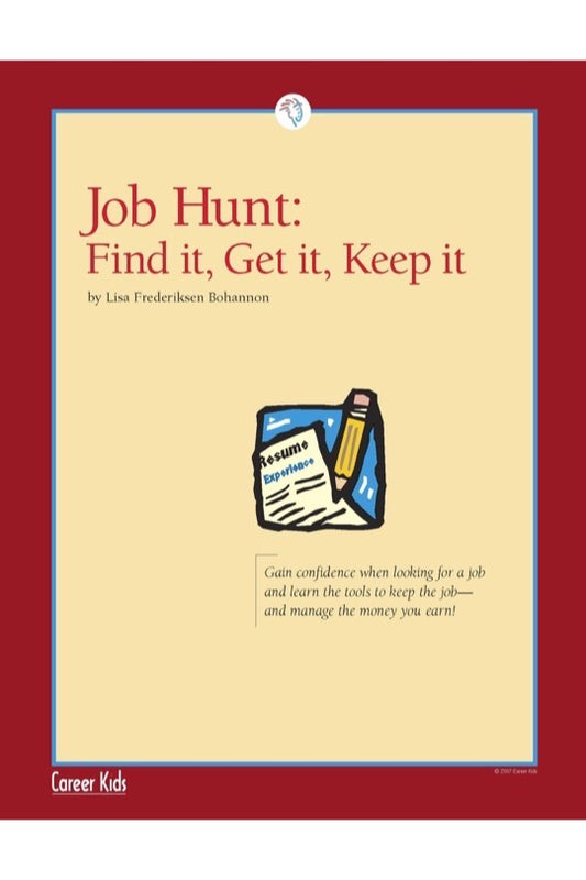 Job Hunt: Find It, Get It, Keep It Workbook Grades 9 - adult