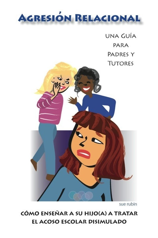 Relational Aggression Parent Guides (Spanish Version)